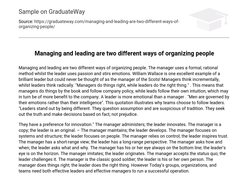 Managing and leading are two different ways of organizing people