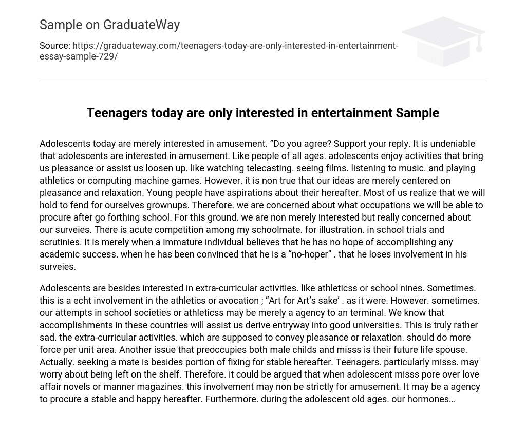 Teenagers today are only interested in entertainment Sample
