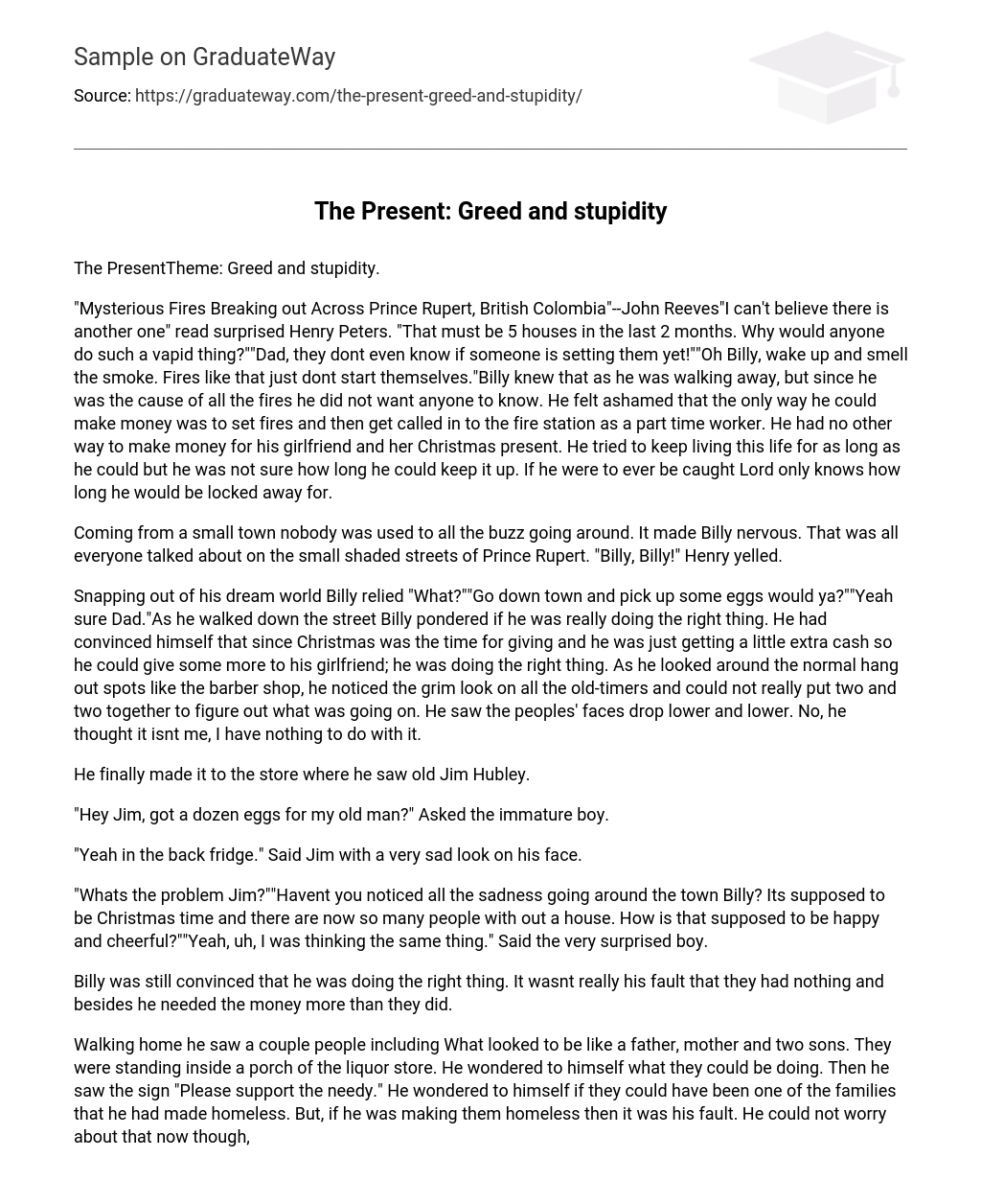 The Present: Greed and stupidity